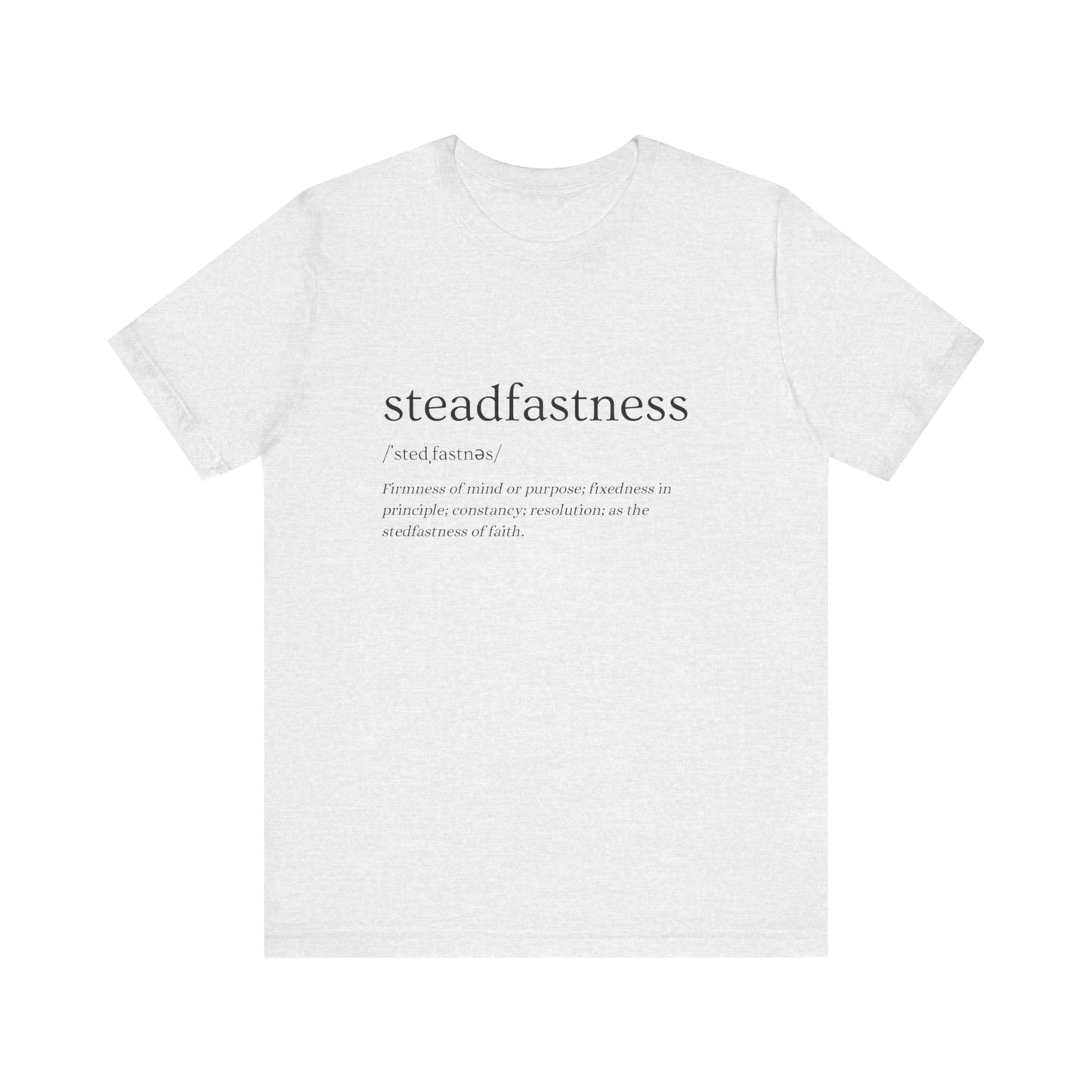 A stylish "christian faith t shirts" with a definition of steadfastness, encouraging unwavering faith.