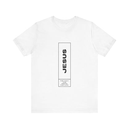 Jesus: The Way, The Truth, The Life Tee