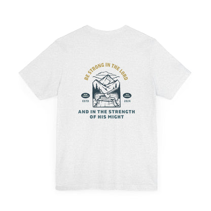 Christian T Shirt | Be Strong in the Lord Tee - Faith and Familyhood Co.