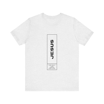 Jesus: The Way, The Truth, The Life Tee