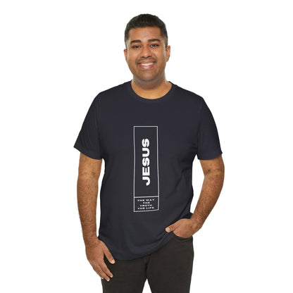 Jesus: The Way, The Truth, The Life Tee