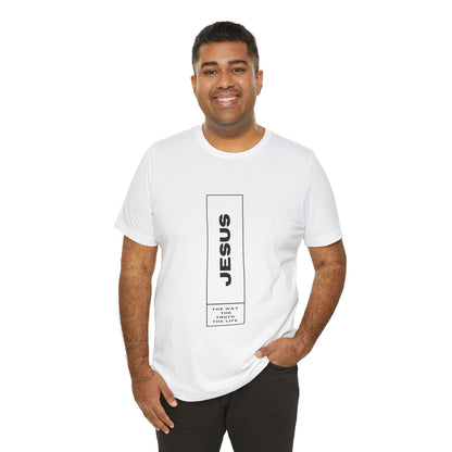 Jesus: The Way, The Truth, The Life Tee