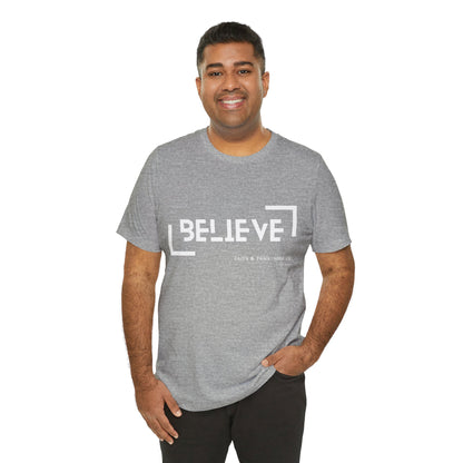 Believe Shirt | Faith in Monochrome Tee - Faith & Familyhood Co.