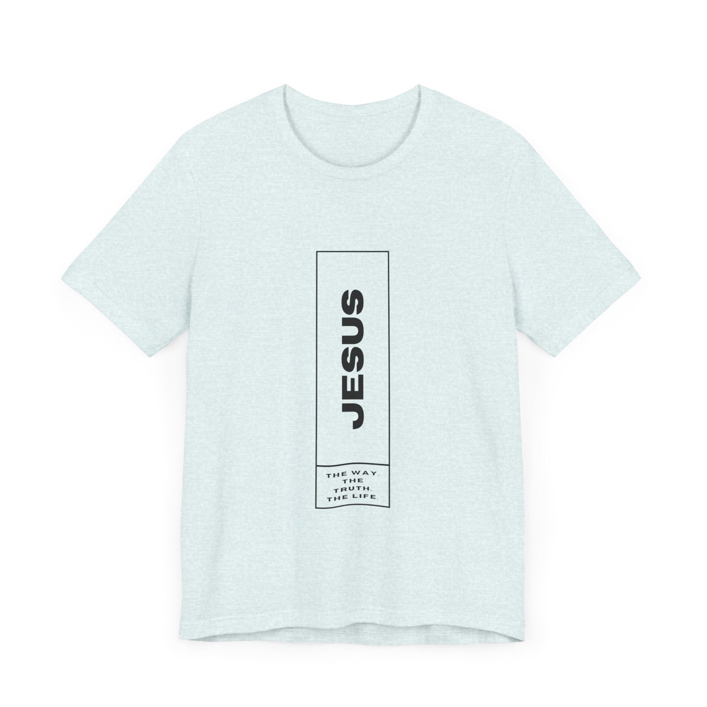 Jesus: The Way, The Truth, The Life Tee