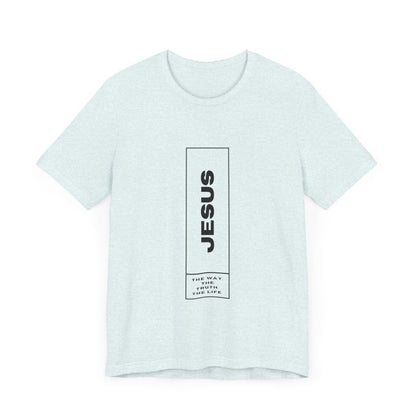 Jesus: The Way, The Truth, The Life Tee