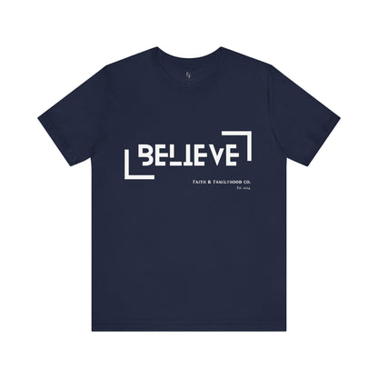 Believe Shirt | Faith in Monochrome Tee - Faith & Familyhood Co.