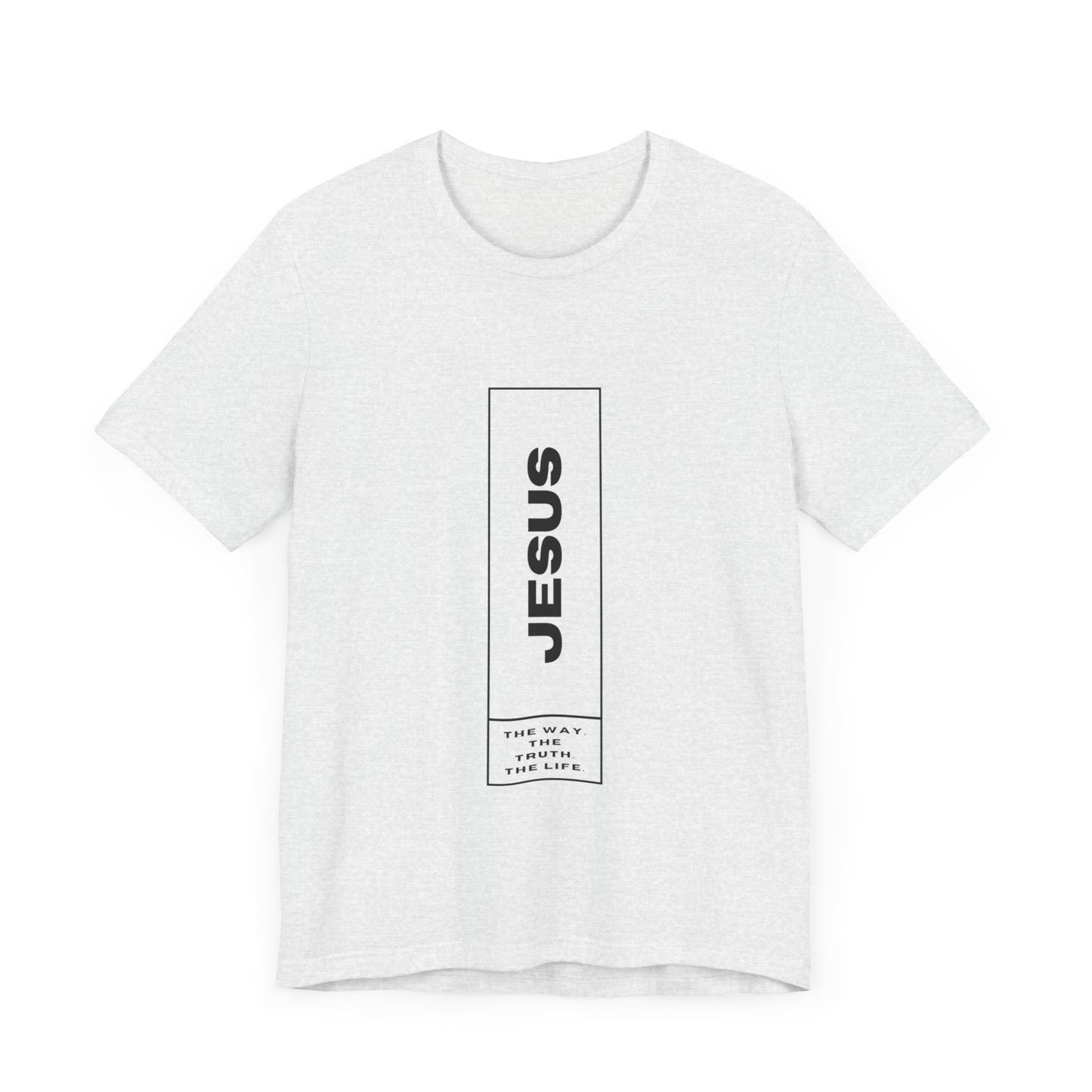 Jesus: The Way, The Truth, The Life Tee