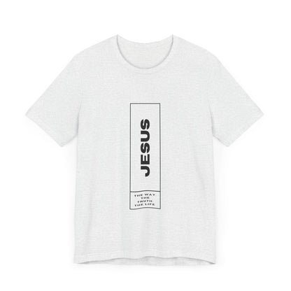 Jesus: The Way, The Truth, The Life Tee