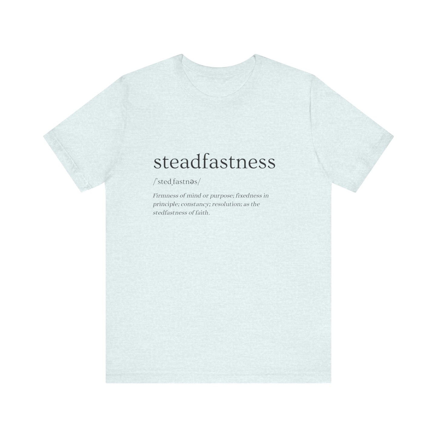 Steadfastness of Faith Tee