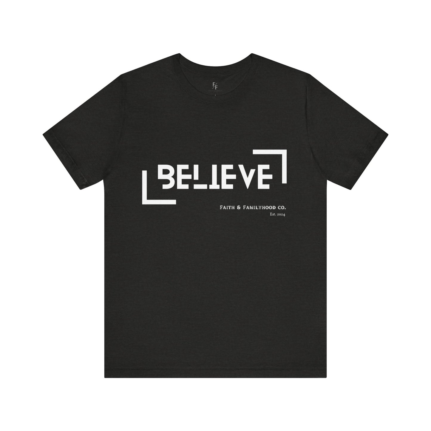 Believe Shirt | Faith in Monochrome Tee - Faith & Familyhood Co.