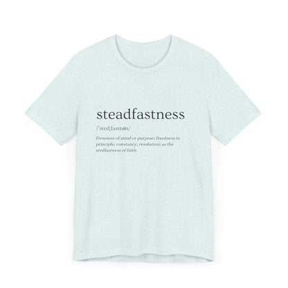 Steadfastness of Faith Tee